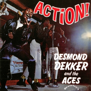 Desmond Dekker & the Aces – Action!