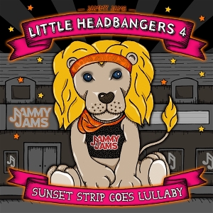 Jammy Jams – Little Headbangers 4; Sunset Strip Goes Lullaby